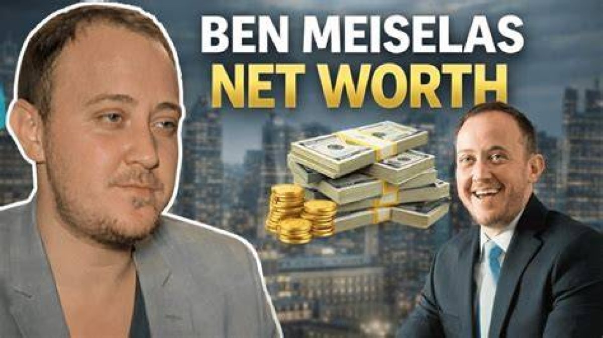 Ben Meiselas Net Worth: a Comprehensive Look at His Wealth and Achievements