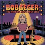 Bob Seger: a Life in Music and Legacy